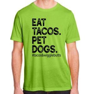 Eat Tacos Pet Dogs Tacos And Wigglebutts Adult ChromaSoft Performance T-Shirt