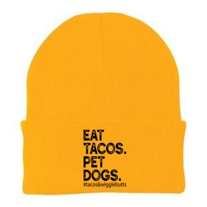 Eat Tacos Pet Dogs Tacos And Wigglebutts Knit Cap Winter Beanie