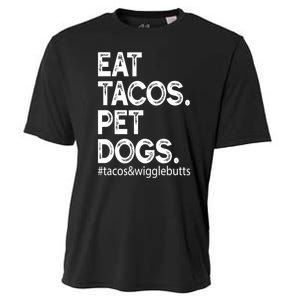 Eat Tacos Pet Dogs Tacos And Wigglebutts Cooling Performance Crew T-Shirt