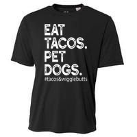 Eat Tacos Pet Dogs Tacos And Wigglebutts Cooling Performance Crew T-Shirt