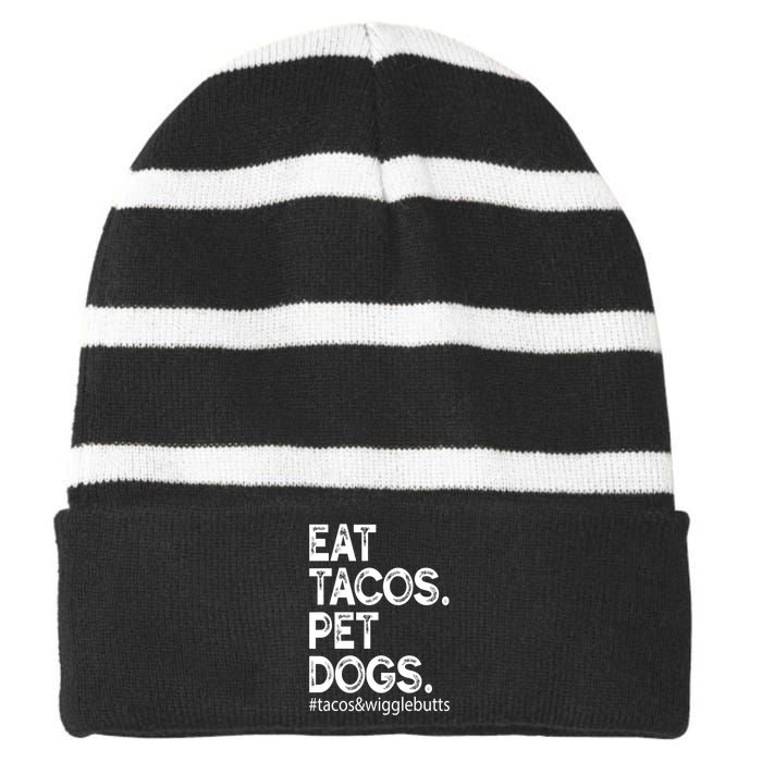 Eat Tacos Pet Dogs Tacos And Wigglebutts Striped Beanie with Solid Band