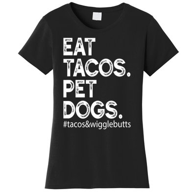 Eat Tacos Pet Dogs Tacos And Wigglebutts Women's T-Shirt