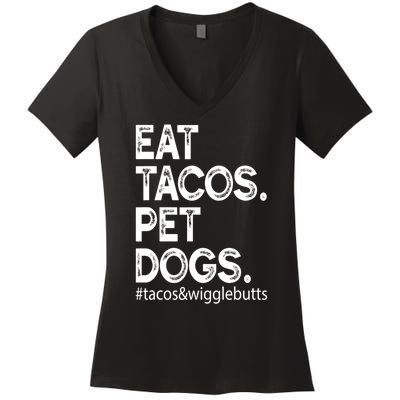 Eat Tacos Pet Dogs Tacos And Wigglebutts Women's V-Neck T-Shirt