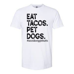 Eat Tacos Pet Dogs Tacos And Wigglebutts Softstyle CVC T-Shirt