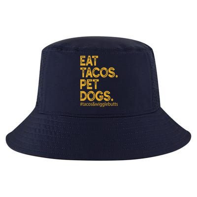Eat Tacos Pet Dogs Tacos And Wigglebutts Cool Comfort Performance Bucket Hat