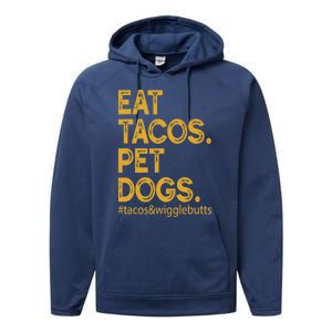 Eat Tacos Pet Dogs Tacos And Wigglebutts Performance Fleece Hoodie