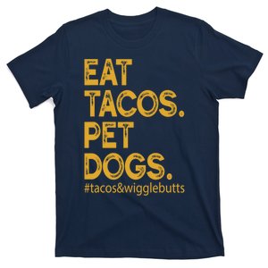 Eat Tacos Pet Dogs Tacos And Wigglebutts T-Shirt