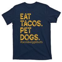 Eat Tacos Pet Dogs Tacos And Wigglebutts T-Shirt