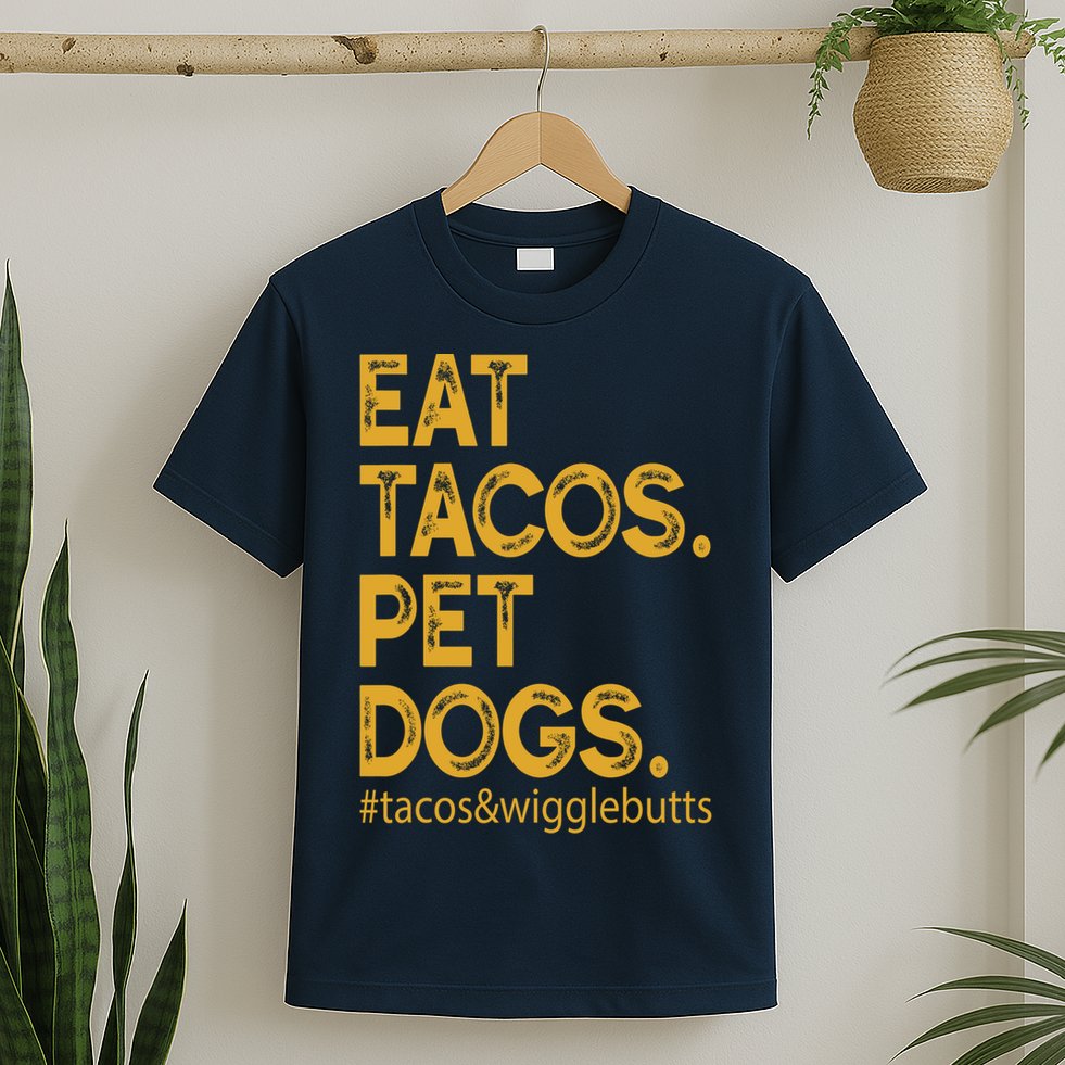 Eat Tacos Pet Dogs Tacos And Wigglebutts T-Shirt
