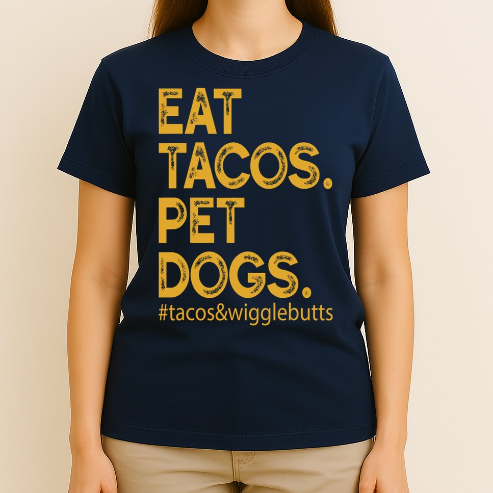 Eat Tacos Pet Dogs Tacos And Wigglebutts T-Shirt