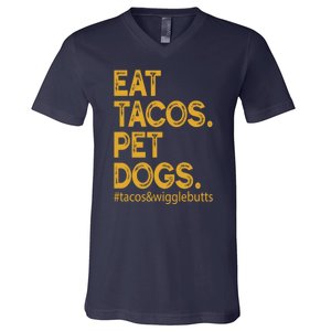 Eat Tacos Pet Dogs Tacos And Wigglebutts V-Neck T-Shirt