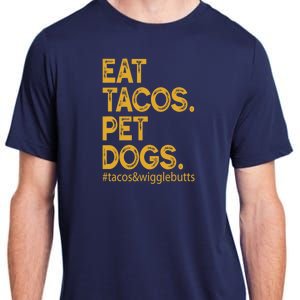 Eat Tacos Pet Dogs Tacos And Wigglebutts Adult ChromaSoft Performance T-Shirt