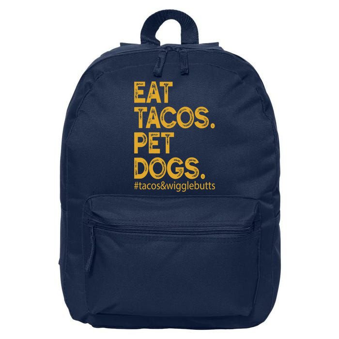 Eat Tacos Pet Dogs Tacos And Wigglebutts 16 in Basic Backpack