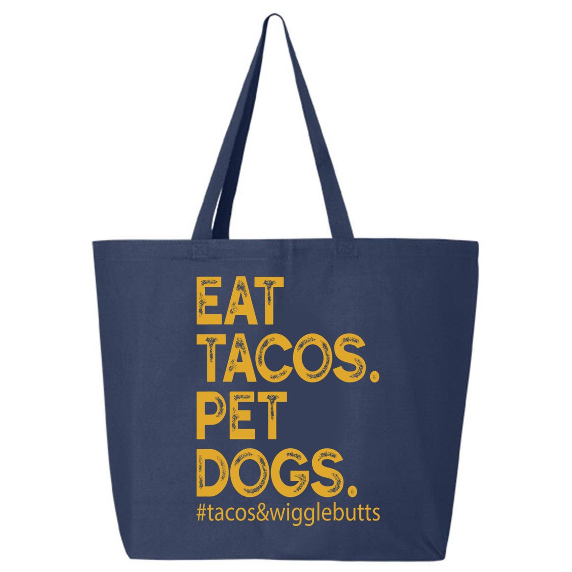 Eat Tacos Pet Dogs Tacos And Wigglebutts 25L Jumbo Tote