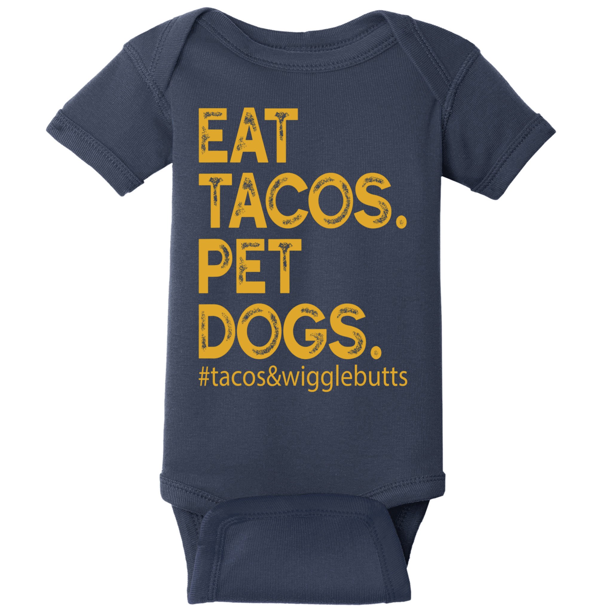 Eat Tacos Pet Dogs Tacos And Wigglebutts Baby Bodysuit