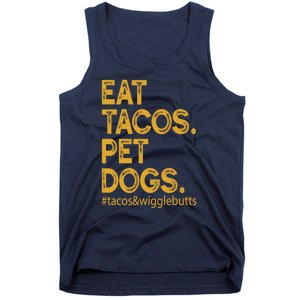 Eat Tacos Pet Dogs Tacos And Wigglebutts Tank Top