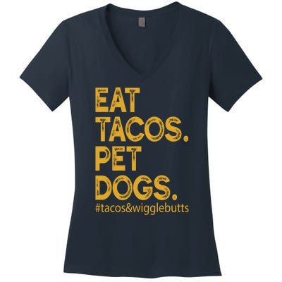 Eat Tacos Pet Dogs Tacos And Wigglebutts Women's V-Neck T-Shirt