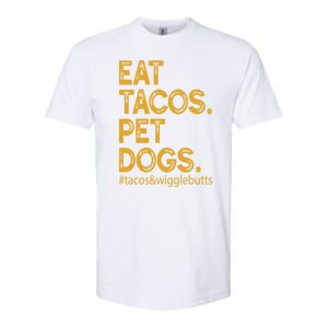 Eat Tacos Pet Dogs Tacos And Wigglebutts Softstyle CVC T-Shirt