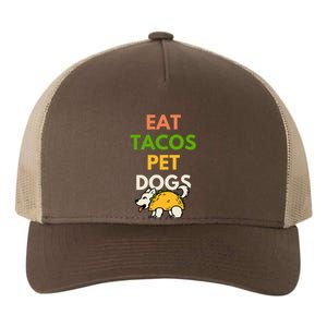 Eat Tacos Pet Dogs Yupoong Adult 5-Panel Trucker Hat