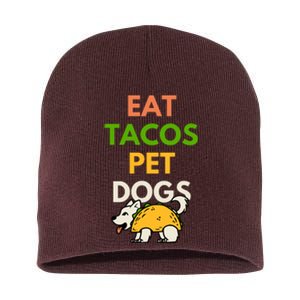 Eat Tacos Pet Dogs Short Acrylic Beanie