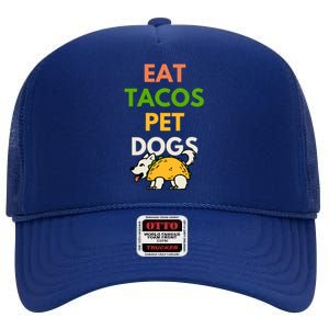 Eat Tacos Pet Dogs High Crown Mesh Back Trucker Hat