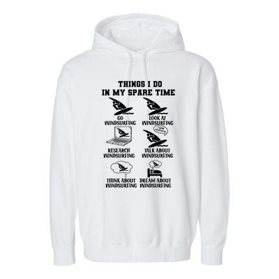 Explore The Passion Of Windsurfing In Sparetime Cool Gift Garment-Dyed Fleece Hoodie