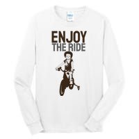 Enjoy The Ride Tall Long Sleeve T-Shirt