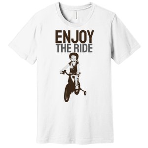 Enjoy The Ride Premium T-Shirt