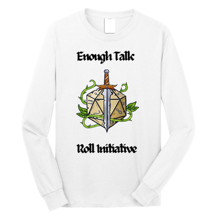 Enough Talk Roll Initiative D20 Rpg Role Playing Long Sleeve Shirt