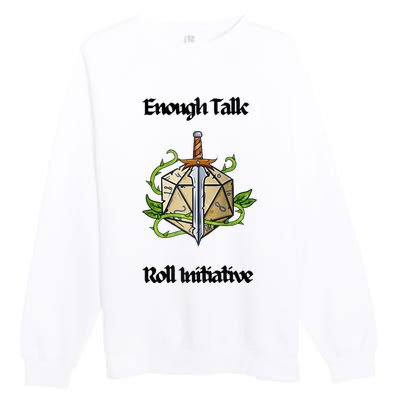 Enough Talk Roll Initiative D20 Rpg Role Playing Premium Crewneck Sweatshirt