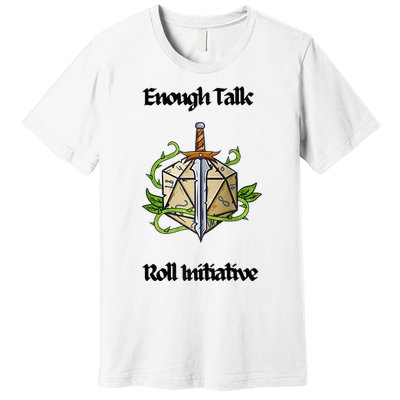 Enough Talk Roll Initiative D20 Rpg Role Playing Premium T-Shirt