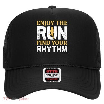 Enjoy The Run Find Your Rhythm Running Runner Life Jogging Great Gift High Crown Mesh Back Trucker Hat