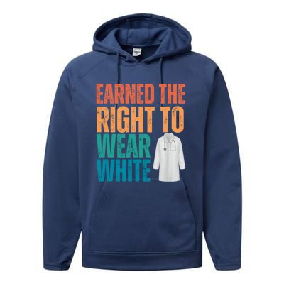 Earned The Right To Wear White White Coat Ceremony Doctor Performance Fleece Hoodie