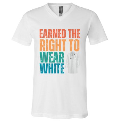 Earned The Right To Wear White White Coat Ceremony Doctor V-Neck T-Shirt