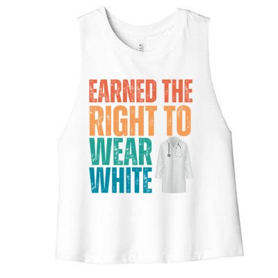 Earned The Right To Wear White White Coat Ceremony Doctor Women's Racerback Cropped Tank