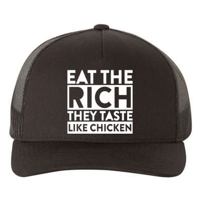 Eat The Rich They Taste Like Chicken Yupoong Adult 5-Panel Trucker Hat