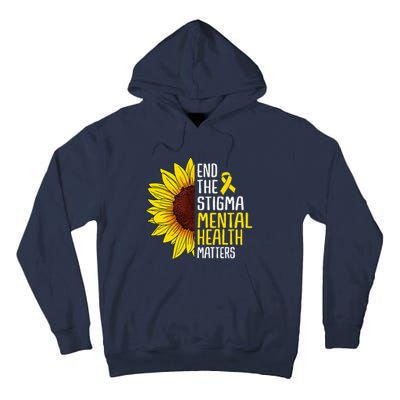 End The Stigma Mental Health Matters Mental Awareness Tall Hoodie