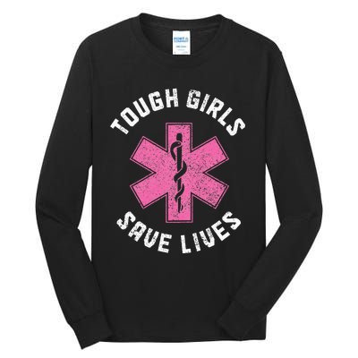 Emt Tough Save Lives Paramedic Ems Emergency Tall Long Sleeve T-Shirt