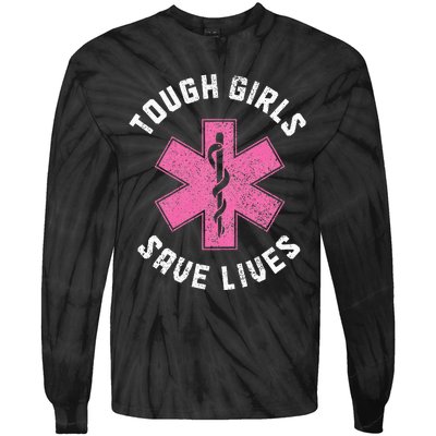 Emt Tough Save Lives Paramedic Ems Emergency Tie-Dye Long Sleeve Shirt