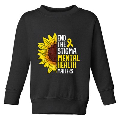 End The Stigma Mental Health Matters Mental Awareness Toddler Sweatshirt