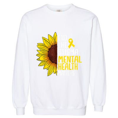 End The Stigma Mental Health Matters Mental Awareness Garment-Dyed Sweatshirt