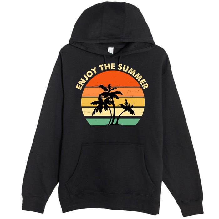Enjoy The Summer Retro Sunset Palm Tree Premium Pullover Hoodie