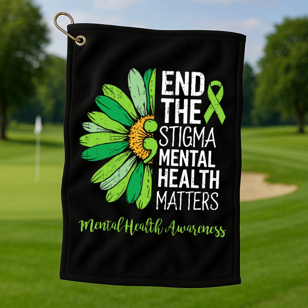 End The Stigma Mental Health Matters Awareness Brain Illness  Golf Towel