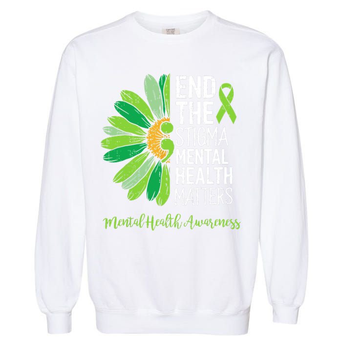 End The Stigma Mental Health Matters Awareness Brain Illness  Garment-Dyed Sweatshirt