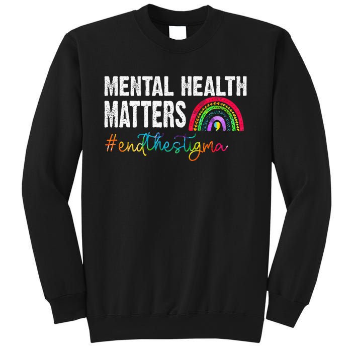 End The Stigma Mental Health Matters Awareness Rainbow Sweatshirt