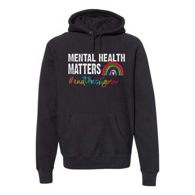 End The Stigma Mental Health Matters Awareness Rainbow Premium Hoodie