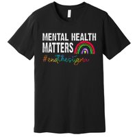 End The Stigma Mental Health Matters Awareness Rainbow Premium T-Shirt