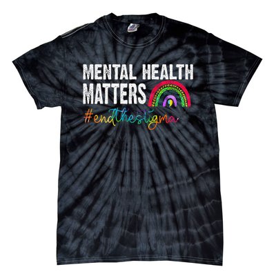 End The Stigma Mental Health Matters Awareness Rainbow Tie-Dye T-Shirt