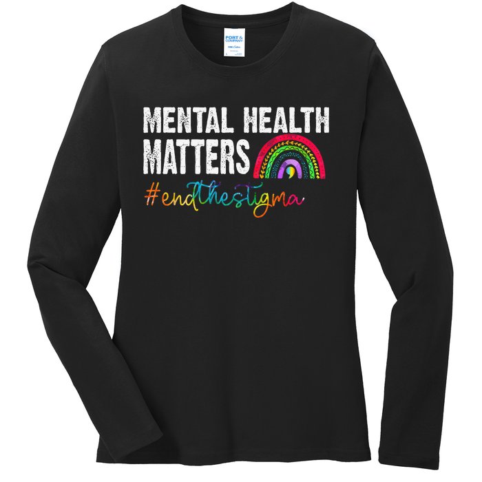 End The Stigma Mental Health Matters Awareness Rainbow Ladies Long Sleeve Shirt