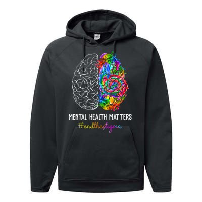 End The Stigma Mental Health Matters Mental Awareness Gifts Performance Fleece Hoodie